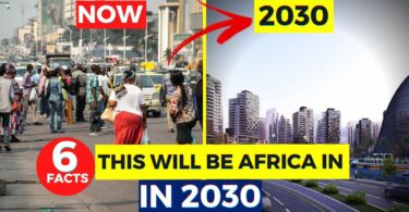 VIDEO This is Africa in 2030…6 Things You Must Know