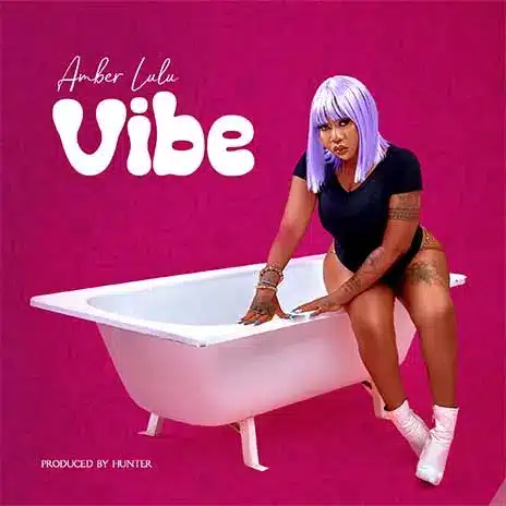 AUDIO Amber lulu - Vibe MP3 DOWNLOAD