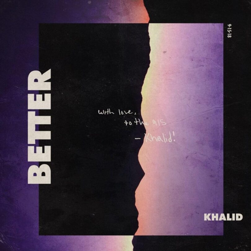 Khalid - Better Lyrics