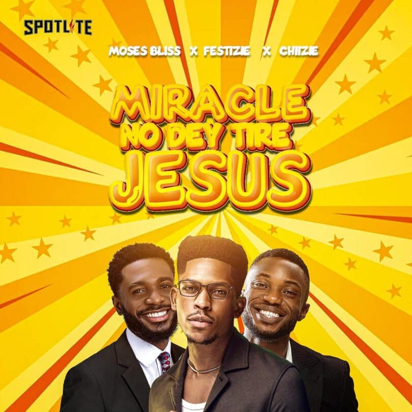 AUDIO Moses Bliss - Miracle No Dey Tire Jesus (Live) Ft. Festizie X Chizie MP3 DOWNLOAD