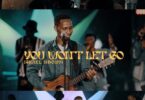 AUDIO Israel Mbonyi - You won't let go MP3 DOWNLOAD