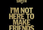 Sam Smith - I'm Not Here To Make Friends Lyrics