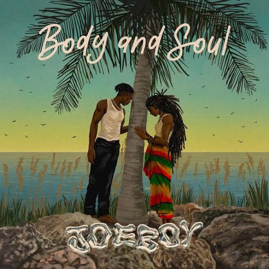 Joeboy - Body & Soul Lyrics