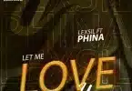 AUDIO Lexsil Ft Phina - Let Me Love You MP3 DOWNLOAD