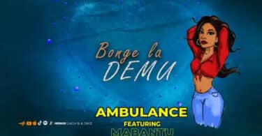 AUDIO Ambulance Ft Mabantu – Bonge La Demu MP3 DOWNLOAD