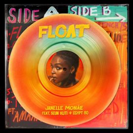 Janelle Monae Ft Seun Kuti X Egypt 80 - Float Lyrics