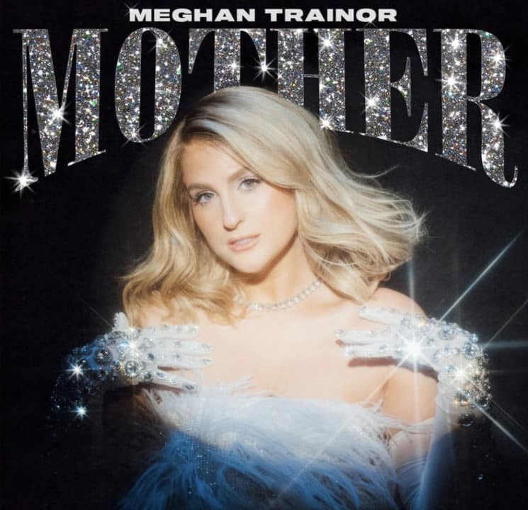 Meghan Trainor - Mother Lyrics