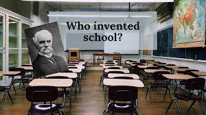 Who invented school?