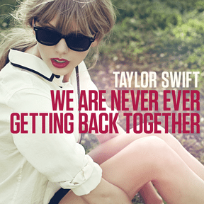 Taylor Swift - We Are Never Getting Back Together