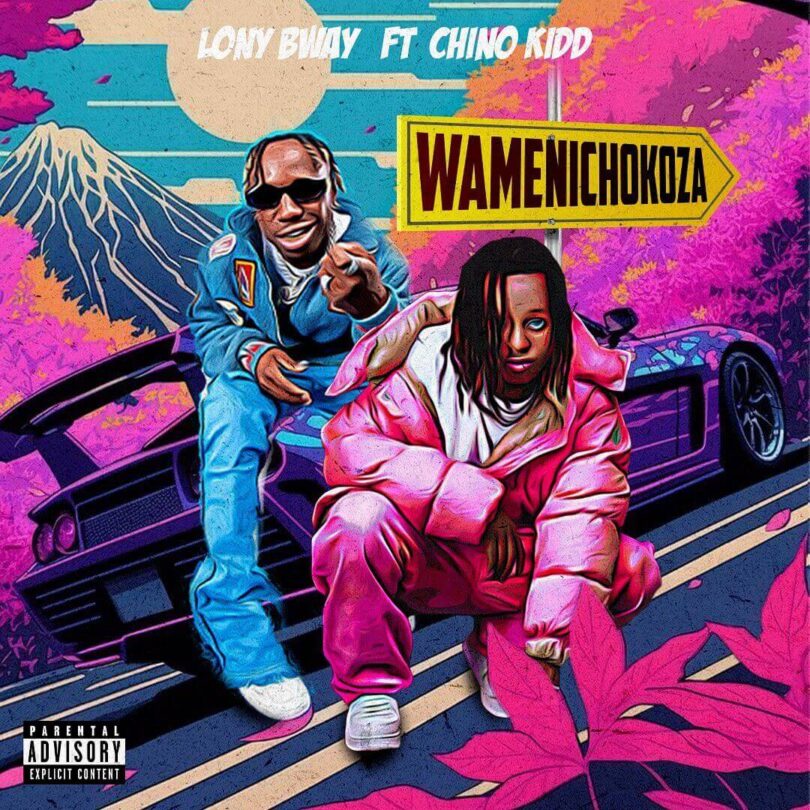 AUDIO Lony Bway - Wamenichokoza Ft Chino Kidd MP3 DOWNLOAD