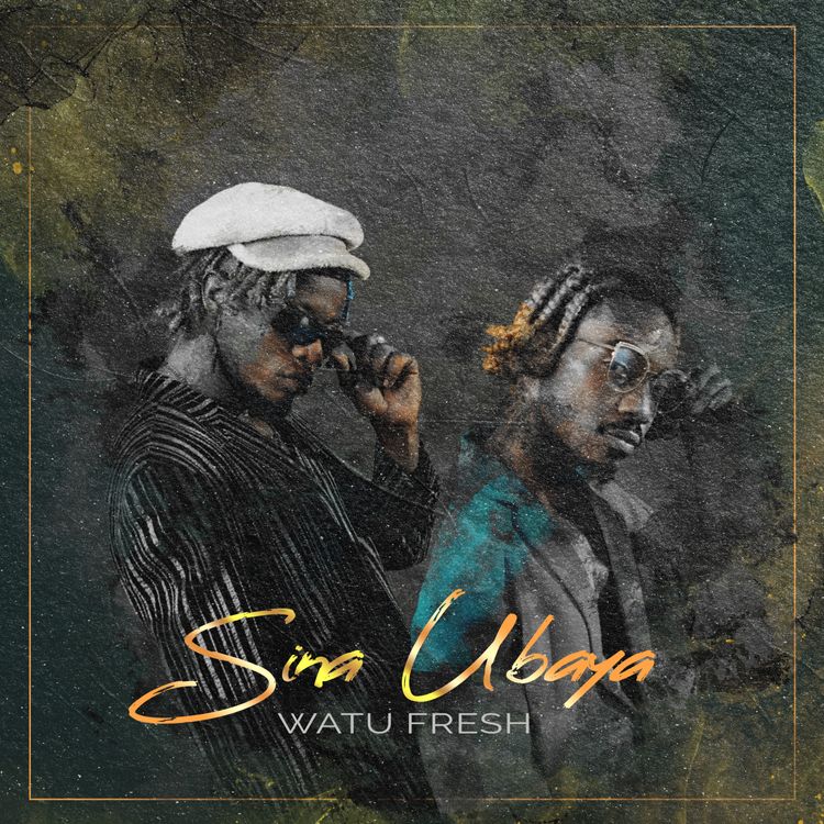 AUDIO Watu Fresh – Sina Ubaya MP3 DOWNLOAD