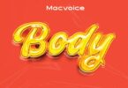 AUDIO Macvoice - Body MP3 DOWNLOAD