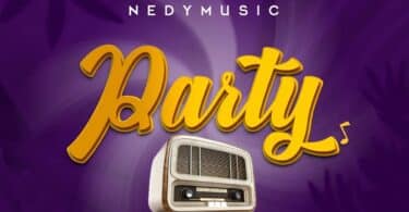 AUDIO Nedy Music – Party MP3 DOWNLOAD