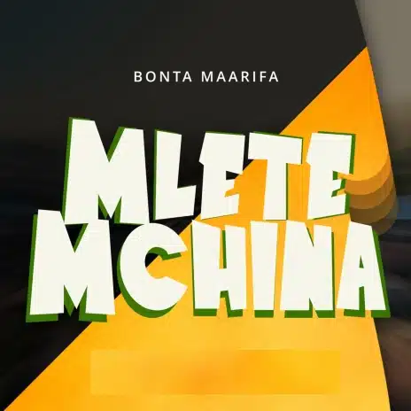 AUDIO Bonta Maarifa - Mlete Mchina MP3 DOWNLOAD