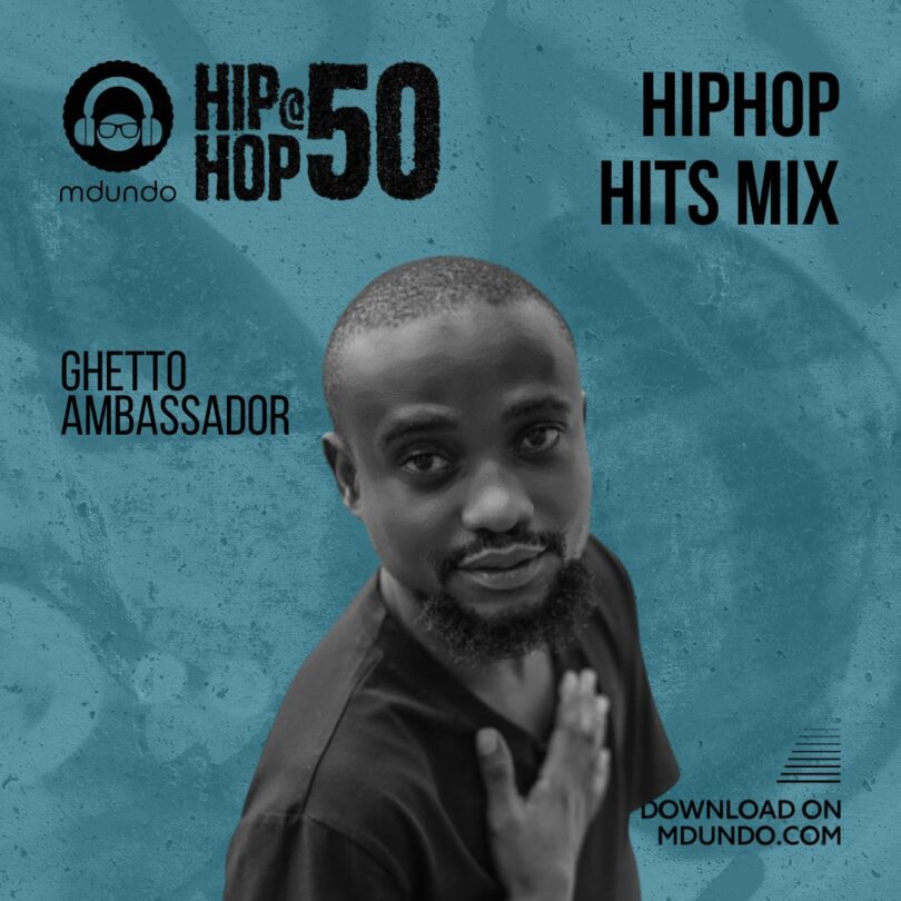 Pakua Mix Kali ya Hip Hop @50 inayomshirikisha Ghetto Ambassador Ndani Ya Mdundo