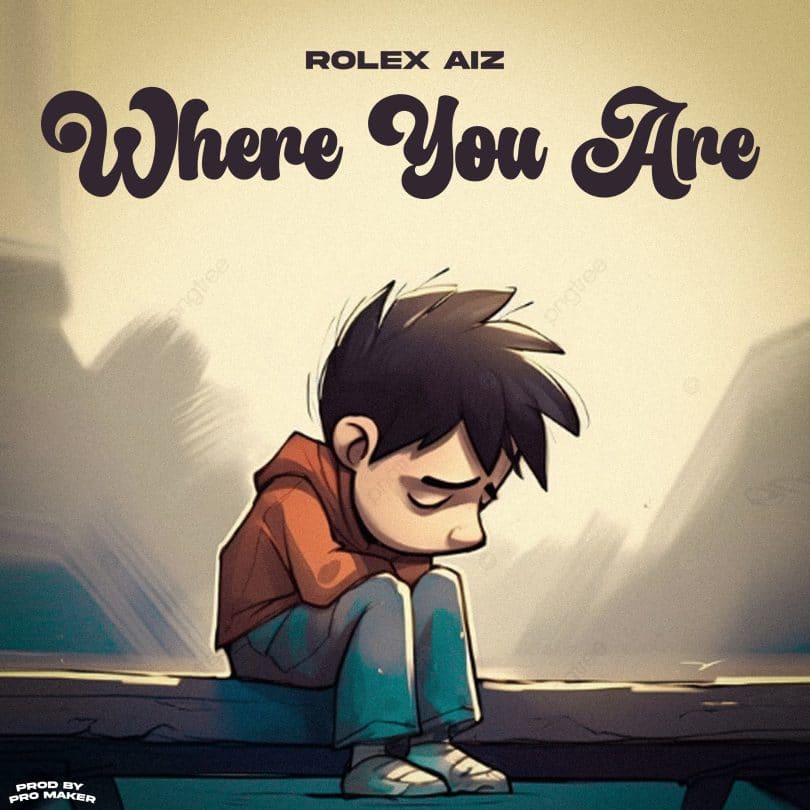 AUDIO Rolex – Where you Are MP3 DOWNLOAD