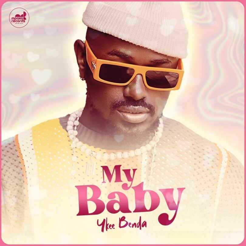 AUDIO Ykee Benda - My Baby MP3 DOWNLOAD