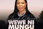 AUDIO Janet Otieno - Wewe Ni Mungu MP3 DOWNLOAD