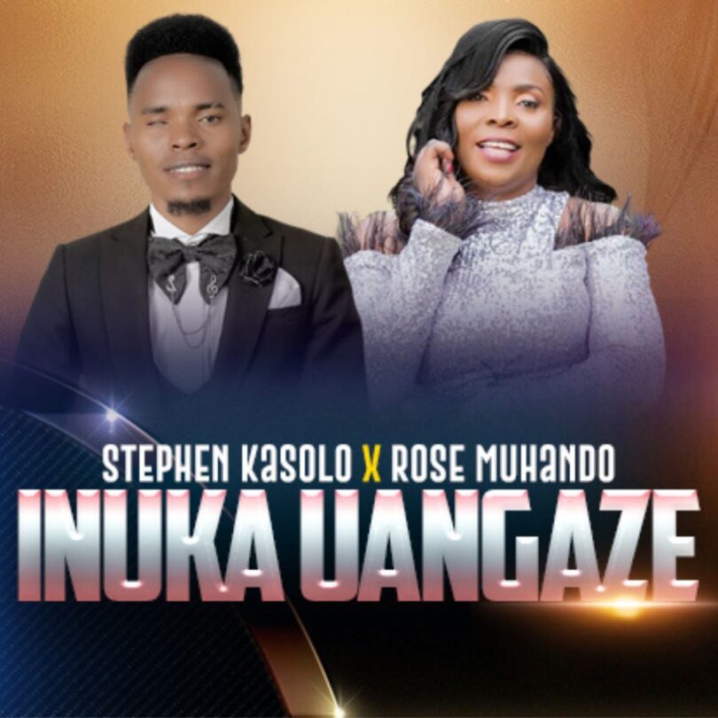 AUDIO Stephen Kasolo Ft Rose Muhando - Inuka Uangeze MP3 DOWNLOAD