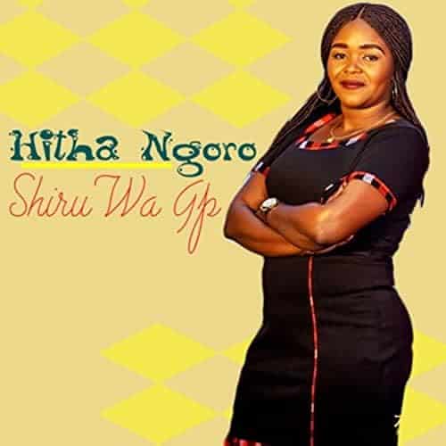 AUDIO Shiru Wa GP - Hitha Ngoro MP3 DOWNLOAD