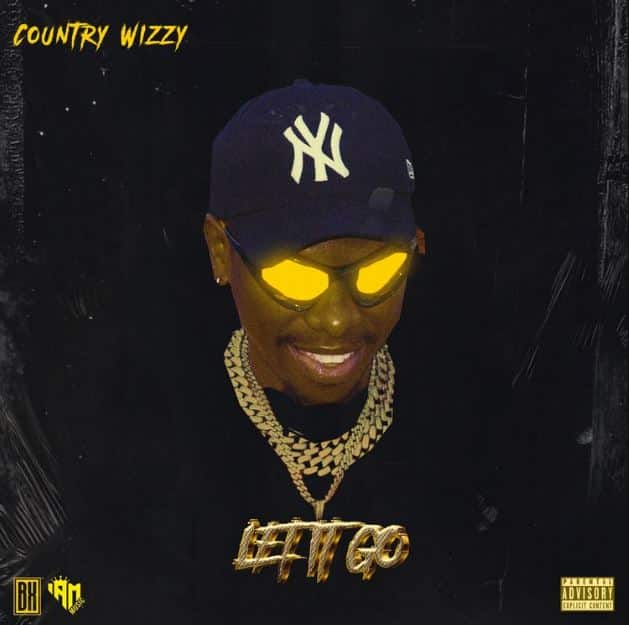 AUDIO Country Wizzy – Let it Go MP3 DOWNLOAD