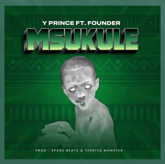 AUDIO Y Prince Ft Founder Tz – Msukule MP3 DOWNLOAD