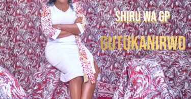 AUDIO Shiru Wa GP - Gutukanirwo MP3 DOWNLOAD