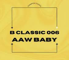 AUDIO B classic 006 - Aaw Baby MP3 DOWNLOAD