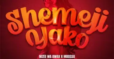 AUDIO Mbosso Ft Mzee wa Bwax – Shemeji Yako MP3 DOWNLOAD