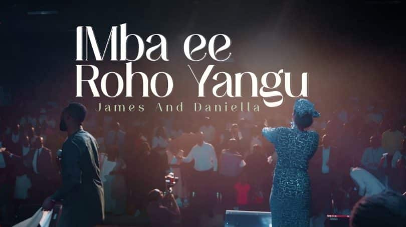 AUDIO James & Daniella - Imba Ee Roho Yangu MP3 DOWNLOAD