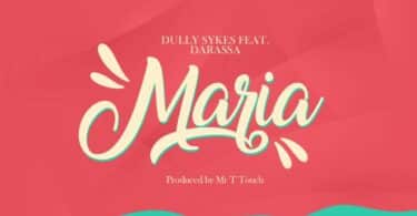 AUDIO Dully Sykes Ft. Darassa - Maria MP3 DOWNLOAD