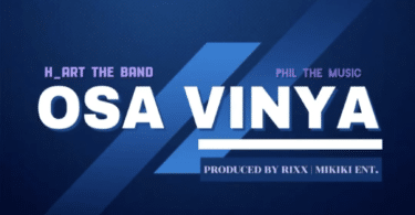 AUDIO H_Art the Band - Osa Vinya Ft Phill The Music MP3 DOWNLOAD