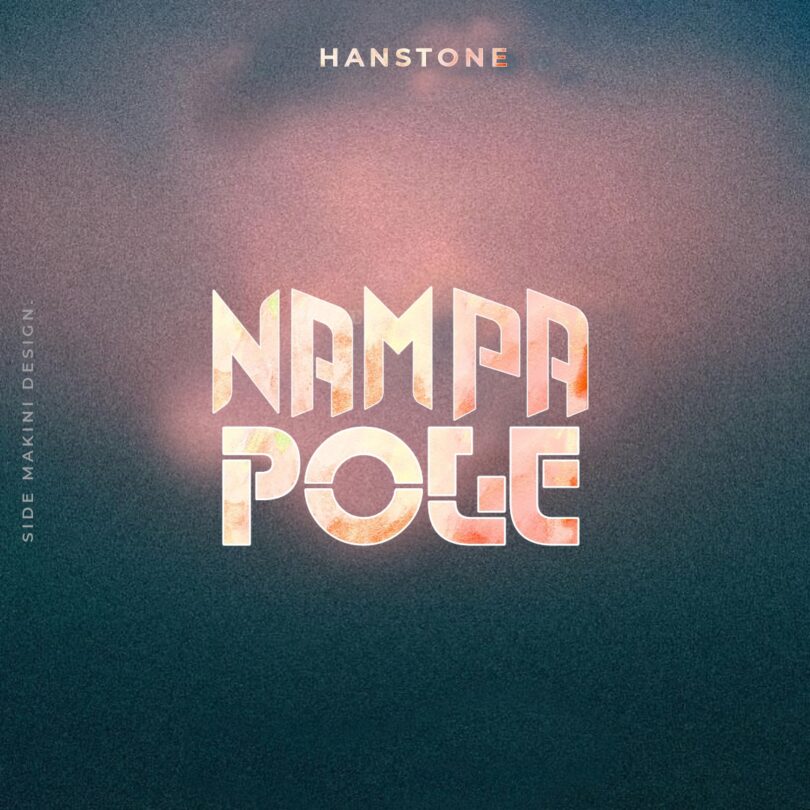 AUDIO Hanstone - Nampa Pole MP3 DOWNLOAD