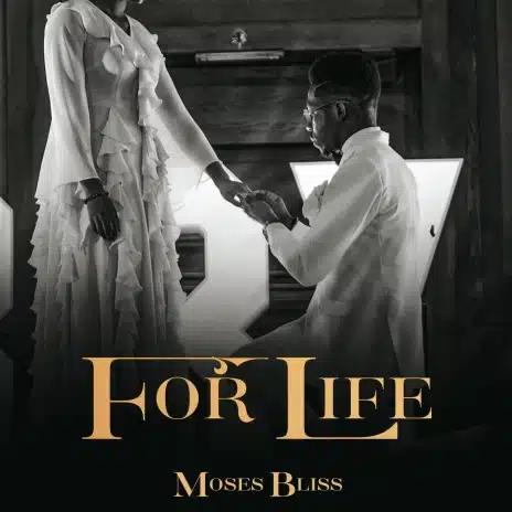 AUDIO Moses Bliss - For Life MP3 DOWNLOAD