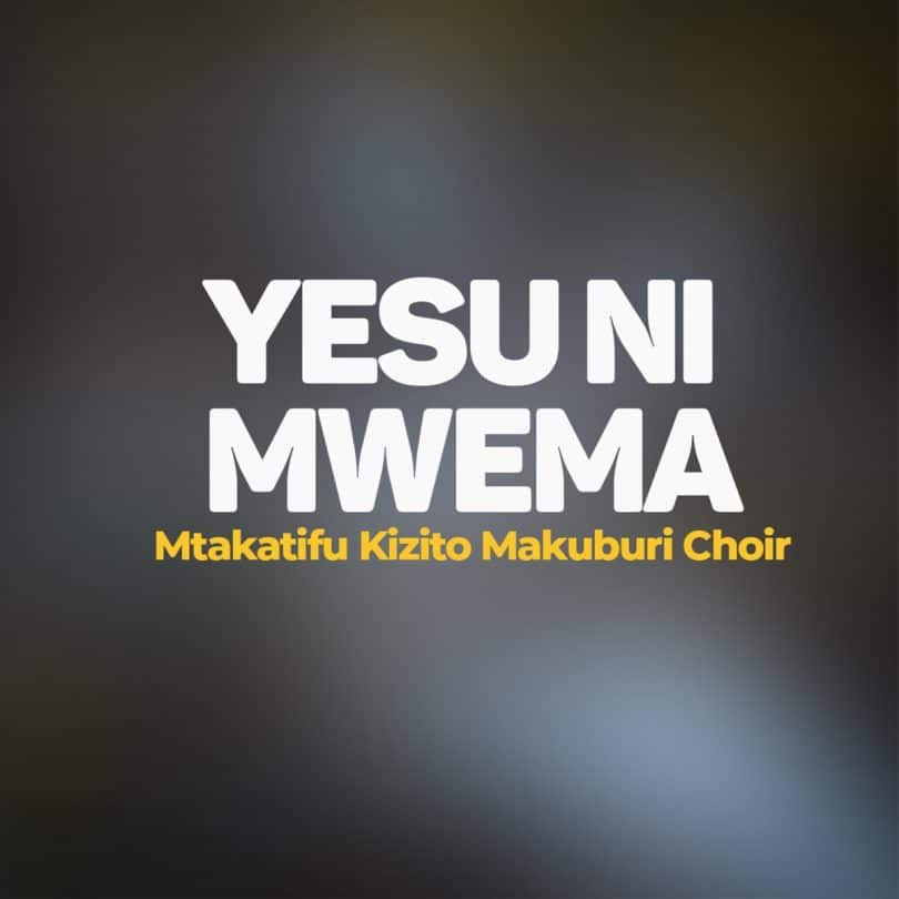 AUDIO Mt. Kizito Makuburi - Yesu Ni Mwema MP3 DOWNLOAD