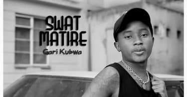 AUDIO Swat Matire - Gari Kubwa MP3 DOWNLOAD