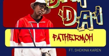 AUDIO Fathermoh Ft Shekina Karen - Dai Dai MP3 DOWNLOAD