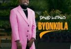 AUDIO David Lutalo - Byonkola MP3 DOWNLOAD