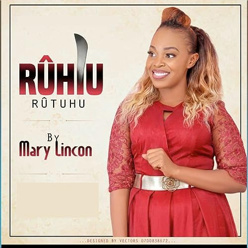 AUDIO Mary Lincon - Ruhiu Rutuhu MP3 DOWNLOAD