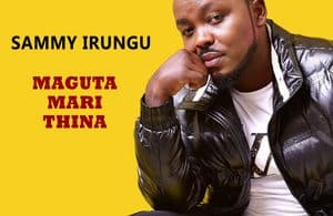 AUDIO Sammy Irungu - Maguta Mari Thina MP3 DOWNLOAD