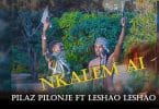 AUDIO Pilaz Pilonje ft Leshao Leshao - NKALEM AI MP3 DOWNLOAD