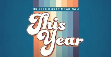 AUDIO Mr. Seed Ft Scar Mkadinali - This Year MP3 DOWNLOAD