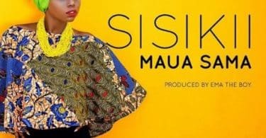 AUDIO Maua Sama - Sisikii MP3 DOWNLOAD