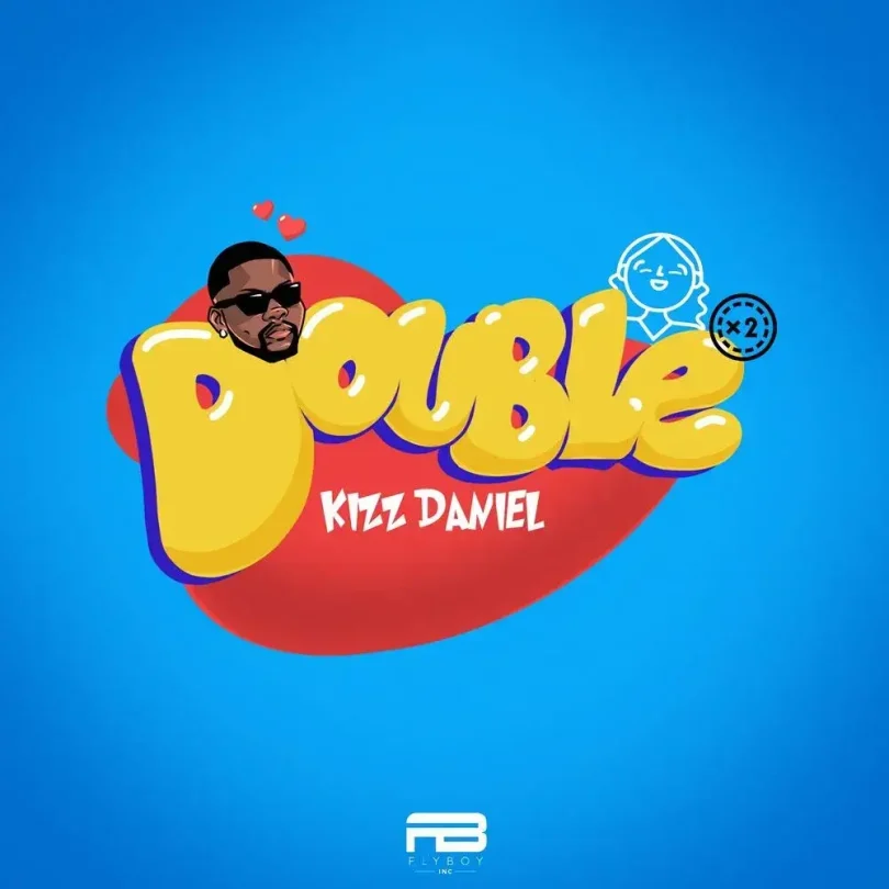 Listen: Kizz Daniel - 'Double' a Dedicates to Someone Special