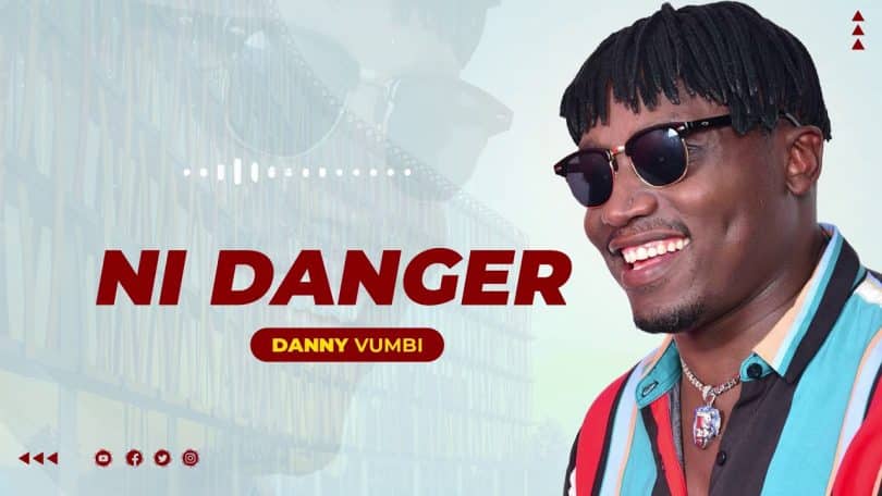 AUDIO Danny Vumbi – Ni Danger MP3 DOWNLOAD