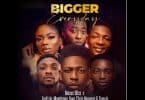 AUDIO Moses Bliss - Bigger Everday Ft Festizie X Membrane X Uwa X Chris Heavens & Temple MP3 DOWNLOAD