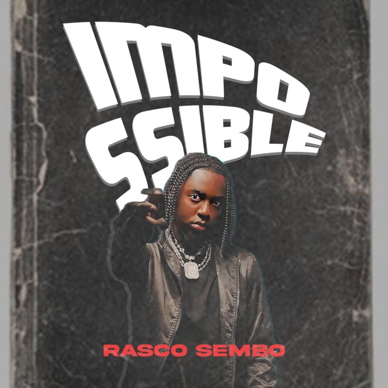 AUDIO Rasco Sembo - Impossible MP3 DOWNLOAD