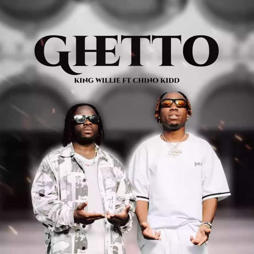 AUDIO King Willie - Ghetto Ft Chino Kidd MP3 DOWNLOAD