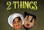 AUDIO Sista Afia – 2 Things Ft Amerado MP3 DOWNLOAD