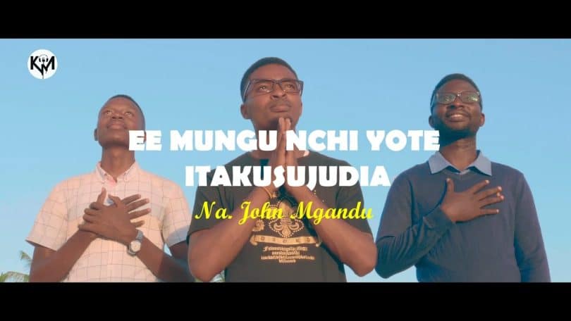 AUDIO John Mgandu - Ee Mungu Nchi Yote Itakusujudia MP3 DOWNLOAD